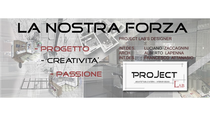 Project Lab è la nostra forza: progetto, creatività e passione al tuo servizio.
